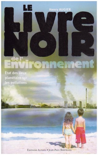 Le livre noir de l'environnement