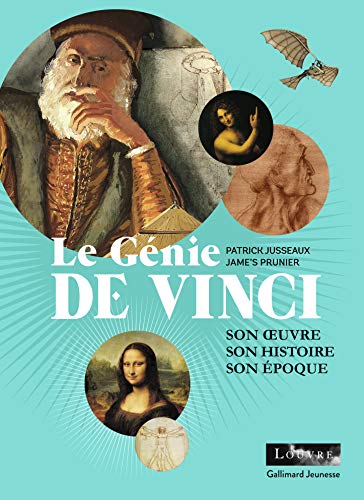 Le génie De Vinci: Son œuvre, son histoire, son époque