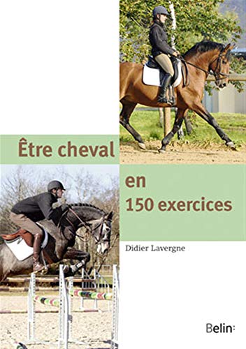 Etre cheval en 150 exercices