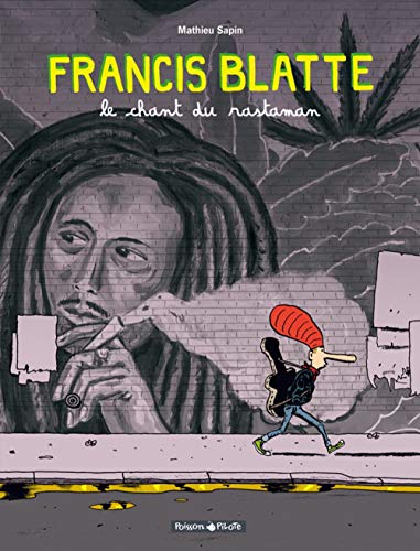 Francis Blatte - Tome 1 - Le Chant du Rastaman
