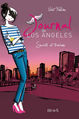 Journal de Los Angeles - Tome 3 - Secrets et trahisons !