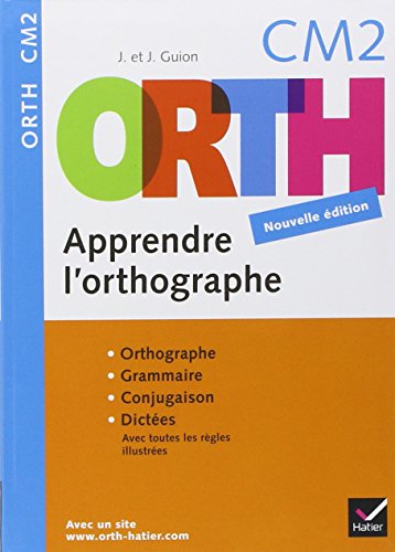 ORTH - Apprendre l'Orthographe CM2 édition 2008