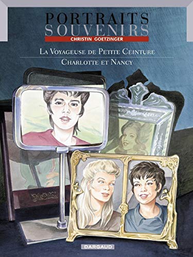 Portraits s ouvenirs, tome 2 : La voyageuse de petite ceinture / Charlotte et Nancy