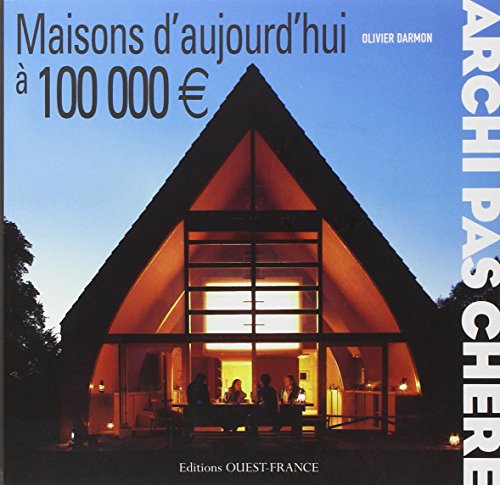 Maisons d'aujourd'hui à 100 000 euros