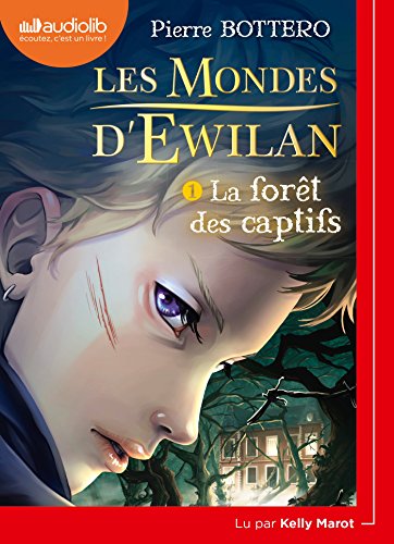 Les Mondes d'Ewilan 1 - La Forêt des captifs: Livre audio 1 CD MP3