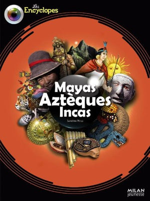 Mayas, Aztèques et Incas