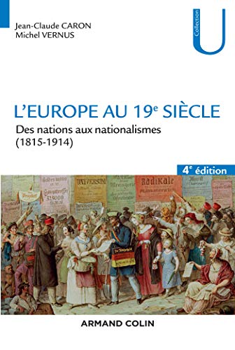 L'Europe au 19e siècle - 4e éd. - Des nations aux nationalismes (1815-1914): Des nations aux nationalismes (1815-1914)