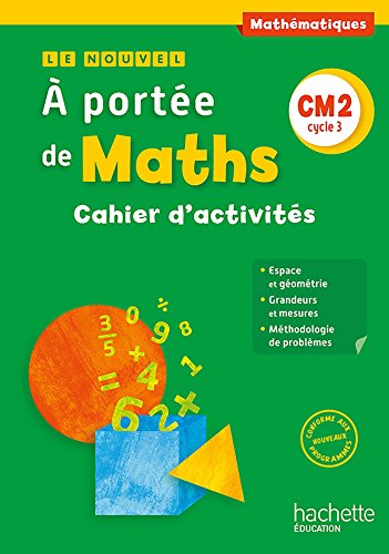 Mathématiques CM2 cycle 3 Le nouvel A portée de Maths