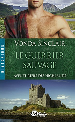 Aventuriers des Highlands, Tome 1: Le Guerrier sauvage