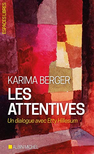 Les Attentives: Un dialogue avec Etty Hillesum