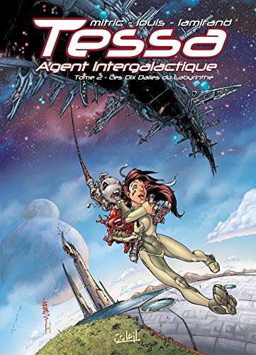 Tessa, Agent intergalactique T02: Les Dix Dalles du Labyrinthe