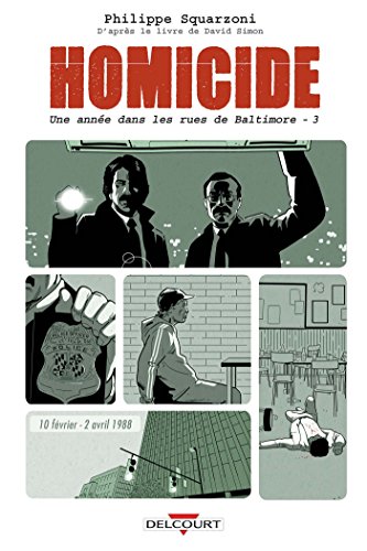Homicide, une année dans les rues de Baltimore T03: 10 février - 2 avril 1988