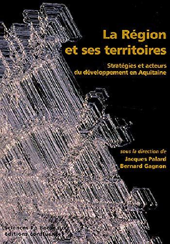La Région et ses territoires : Stratégies et acteurs du développement en Aquitaine