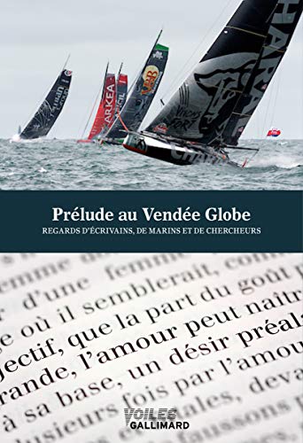 Prélude au Vendée Globe: Regards d’écrivains, de marins et de chercheurs