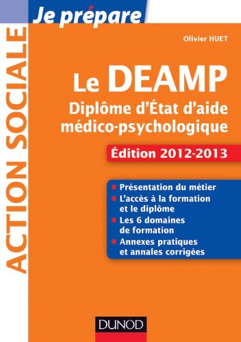 Je prépare le DEAMP - 4e éd. - Diplôme d'État d'aide médico-psychologique - Ed. 2012-2013