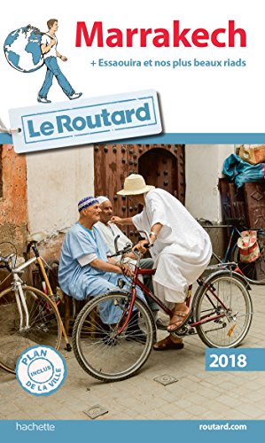 Guide du Routard Marrakech 2018: (+ Essaouira et nos plus beaux riads)