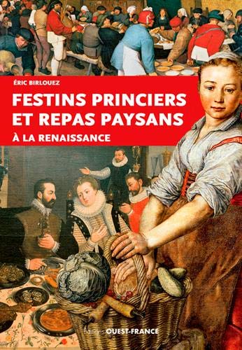 Festins princiers et repas paysans à la Renaissance