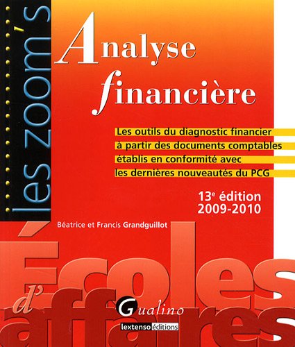 Analyse financière: Les outils du diagnostic financier à partir des documents comptables établis en conformité avec les dernières nouveautés du PCG