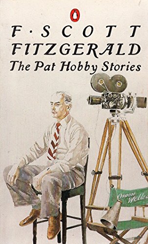 The Stories of F. Scott Fitzgerald,Vol. 3: The Pat Hobby Stories