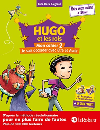 Hugo et les rois - Mon cahier 2 - Je sais accorder avec Être et Avoir - à partir de 7 ans