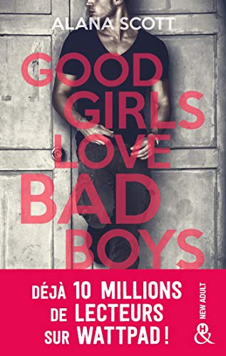 Good Girls Love Bad Boys: le succès New Adult sur Wattpad enfin en papier !