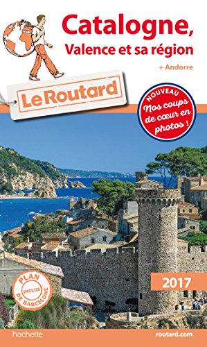 Guide du Routard Catalogne, Valence et sa région 2017: (+ Andorre)