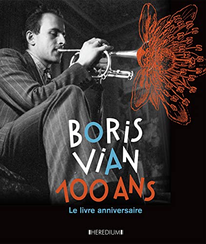 Boris Vian 100 ans: Le livre anniversaire