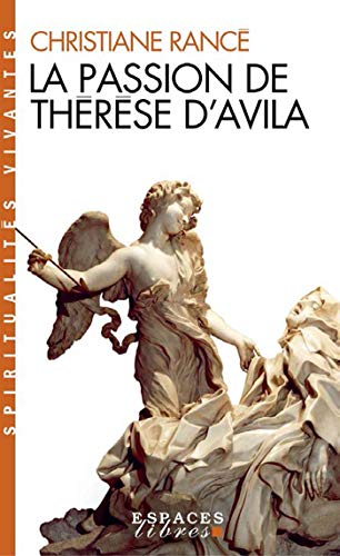 La Passion de Thérèse d'Avila (Espaces Libres - Spiritualités Vivantes)