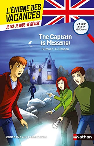 L'énigme des vacances Anglais - The captain is missing ! - Un roman-jeu pour réviser les principales notions du programme - 5e vers 4e - 12/13 ans