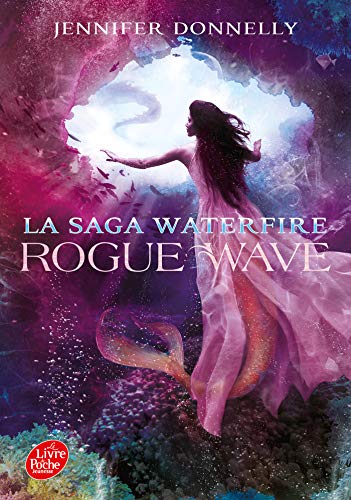 La Saga Waterfire - Tome 2: Rogue Wave