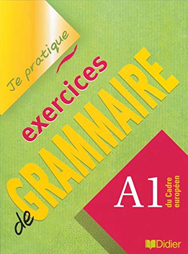 Exercices de Grammaire niveau A1- Je pratique- version internationale - Livre: Je pratique - exercices de Grammaire niveau A1