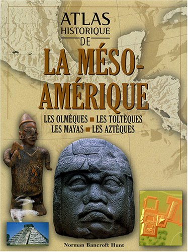 Atlas historique de la la méso-amérique