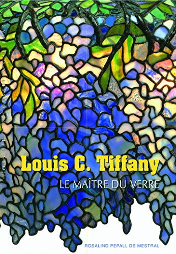 Louis C. Tiffany: Le maître du verre