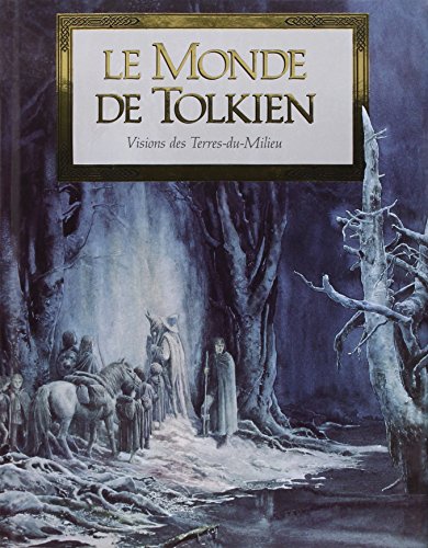 Le Monde de Tolkien : Vision des Terres-du-Milieu