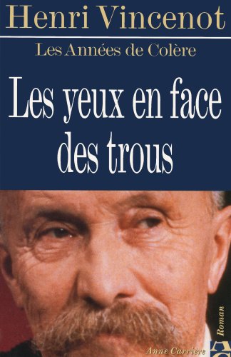 Les yeux en face des trous. Amours et aventures d'un anarchiste contemporain