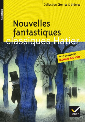 Nouvelles fantastiques: Poe, Gautier, L'Isle Adam, Maupassant, Gogol