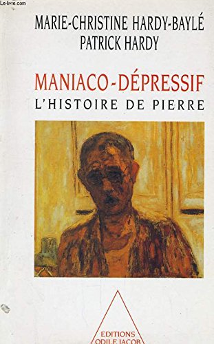 Maniaco-dépressif. L'Histoire de Pierre
