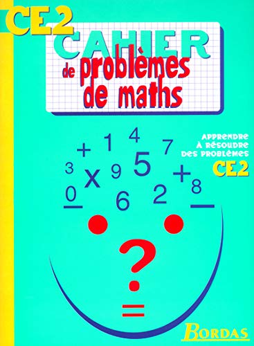 CAHIER DE PROBLEMES DE MATHS CE2 (Ancienne Edition)
