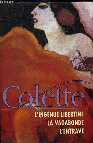 L'ingénue libertine La vagabonde L'entrave (OEuvres de Colette.)