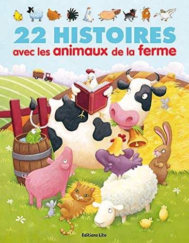 22 histoires avec les animaux de la ferme - De 4 à 6 ans