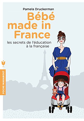 Bébés made in France : Les secrets de l'éducation à la française