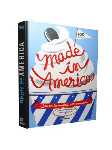 Made in America: Cuisiner les produits culte américains