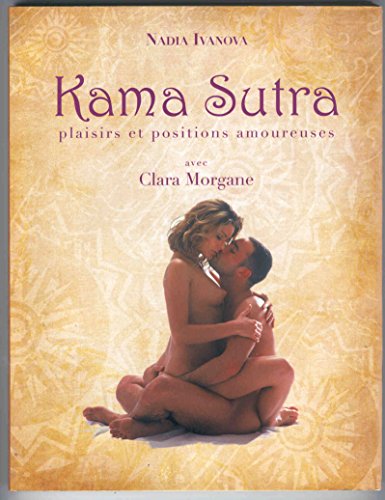 Kama sutra avec Clara Morgane. Plaisirs et positions amoureuses