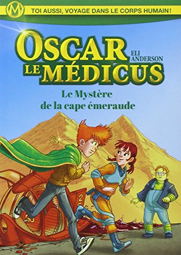 Le Mystère de la cape émeraude: Oscar le Médicus