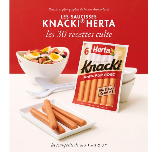 Les saucisses Knacki Herta - 30 recettes culte