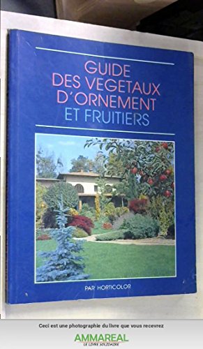 Guide des végétaux d'ornement et fruitiers