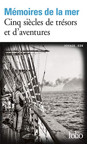 Mémoires de la mer: Cinq siècles de trésors et d'aventures