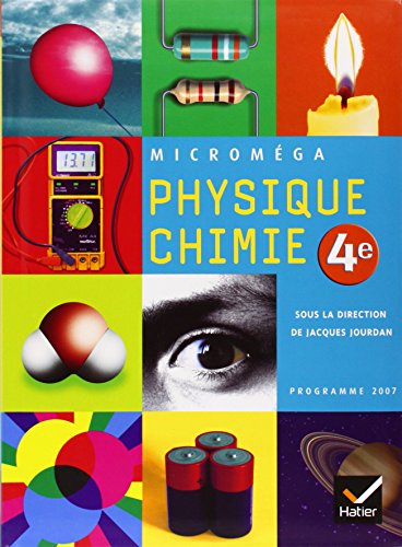 Microméga Physique-Chimie 4e éd 2007 - Manuel de l'élève