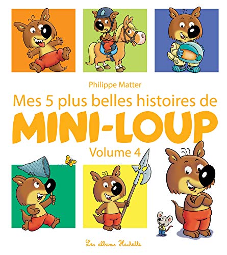 Mes 5 plus belles histoires de Mini-Loup volume 4