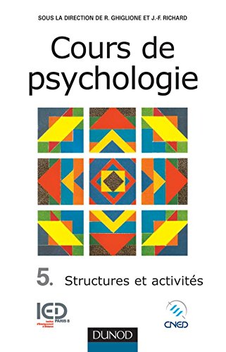 Cours de psychologie, tome 5 : Structures et activités